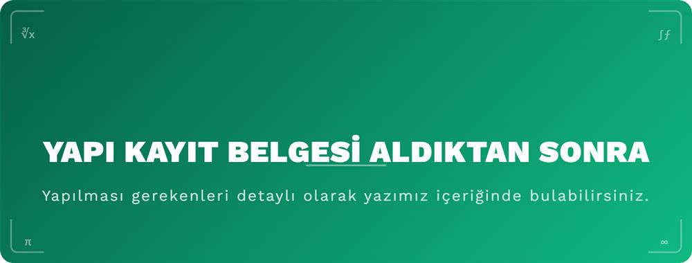 Yap� Kay�t Belgesi Ald�ktan Sonra Yap�lmas� Gerekenler?